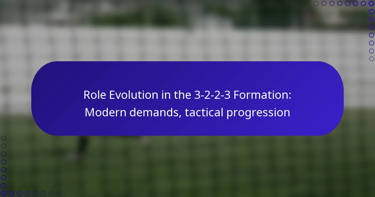 Role Evolution in the 3-2-2-3 Formation: Modern demands, tactical progression
