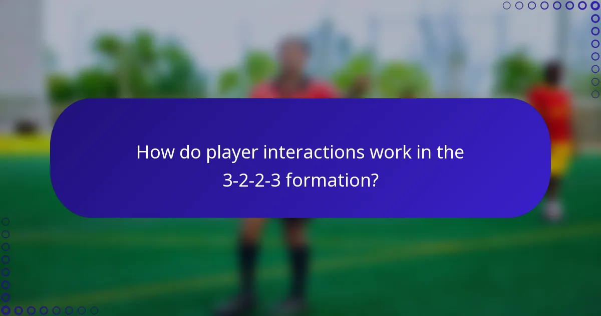 How do player interactions work in the 3-2-2-3 formation?
