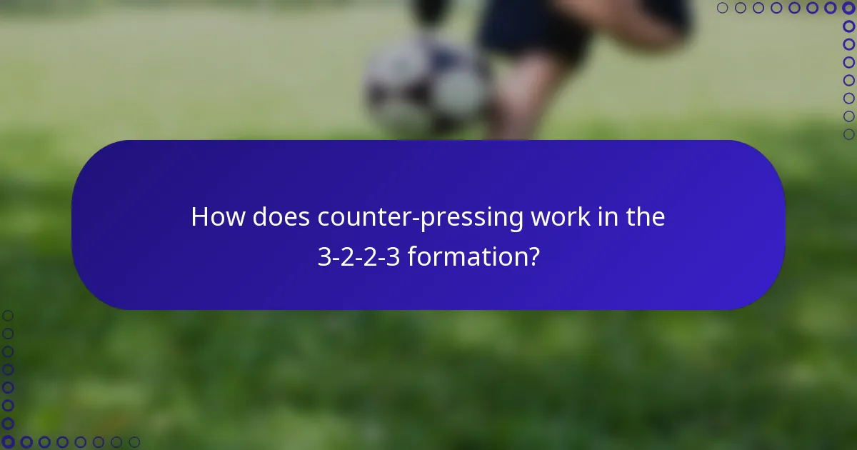 How does counter-pressing work in the 3-2-2-3 formation?