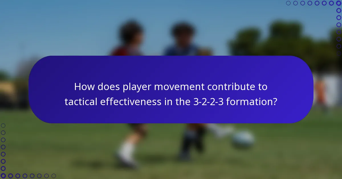 How does player movement contribute to tactical effectiveness in the 3-2-2-3 formation?