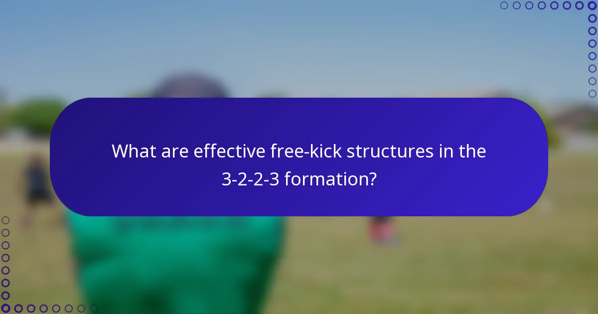 What are effective free-kick structures in the 3-2-2-3 formation?