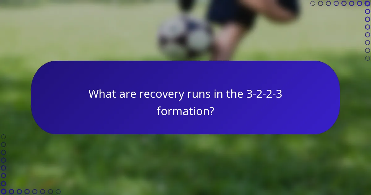 What are recovery runs in the 3-2-2-3 formation?