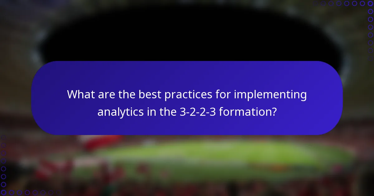 What are the best practices for implementing analytics in the 3-2-2-3 formation?