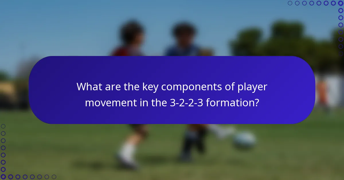 What are the key components of player movement in the 3-2-2-3 formation?