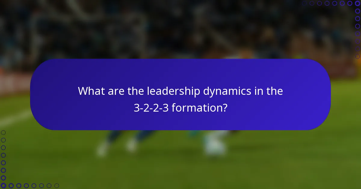 What are the leadership dynamics in the 3-2-2-3 formation?