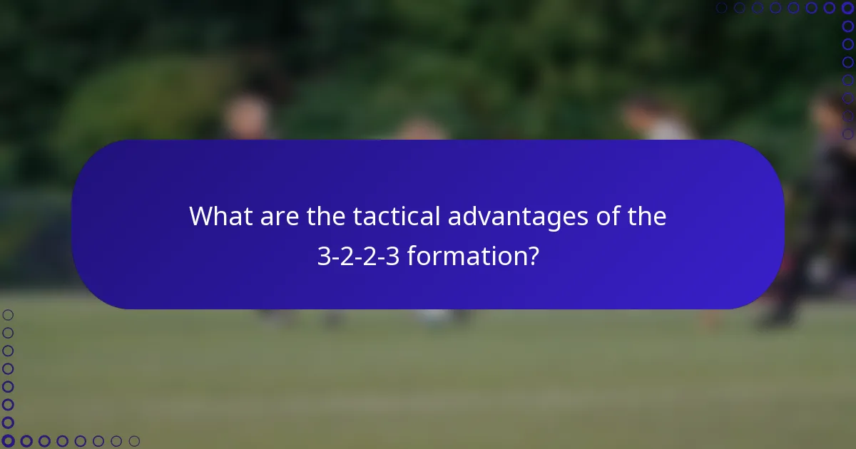 What are the tactical advantages of the 3-2-2-3 formation?