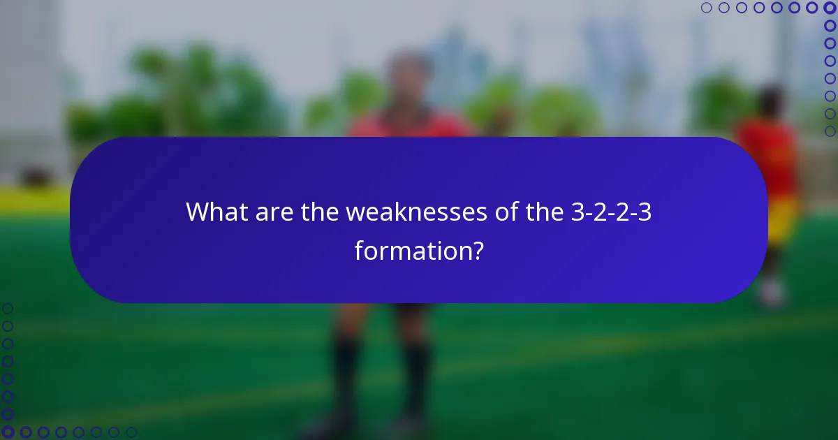 What are the weaknesses of the 3-2-2-3 formation?