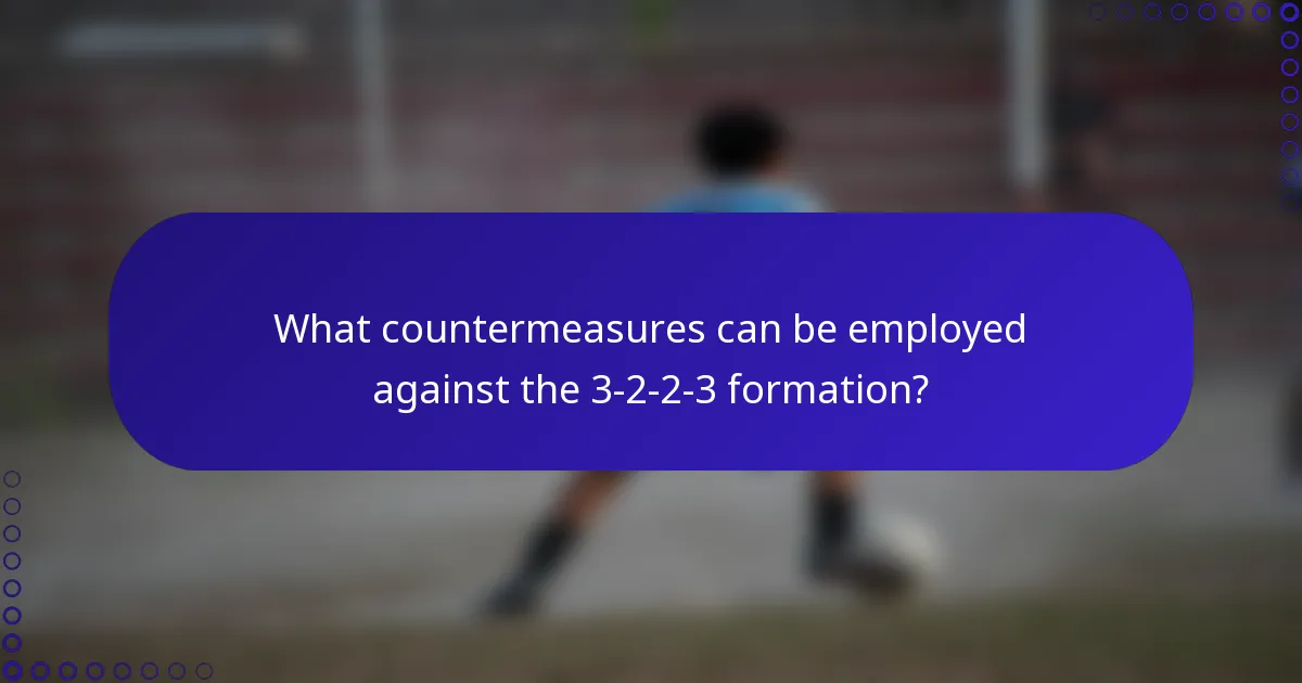What countermeasures can be employed against the 3-2-2-3 formation?