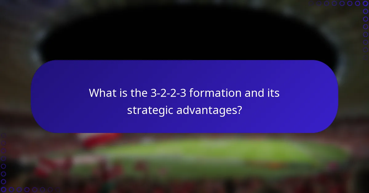What is the 3-2-2-3 formation and its strategic advantages?