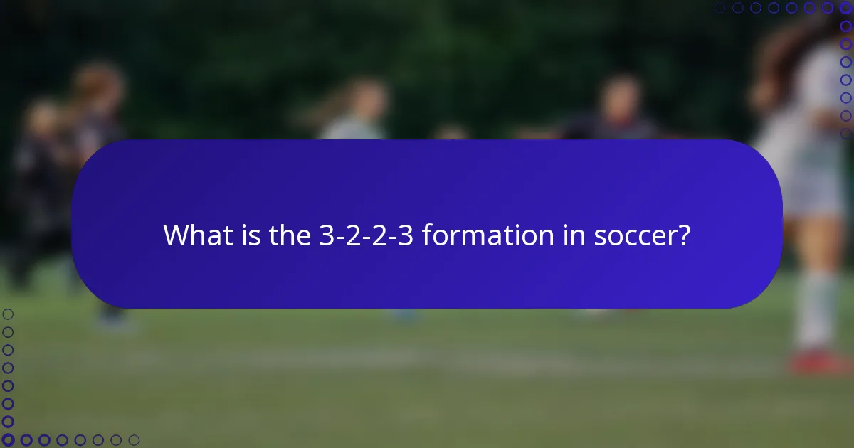 What is the 3-2-2-3 formation in soccer?