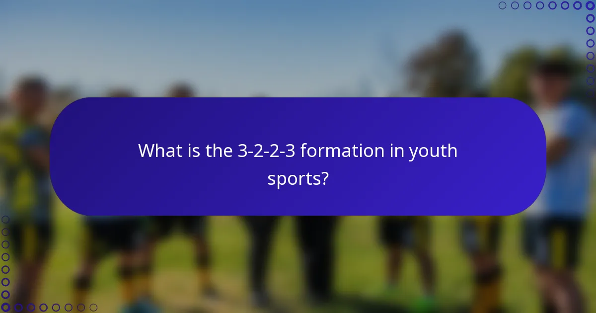 What is the 3-2-2-3 formation in youth sports?