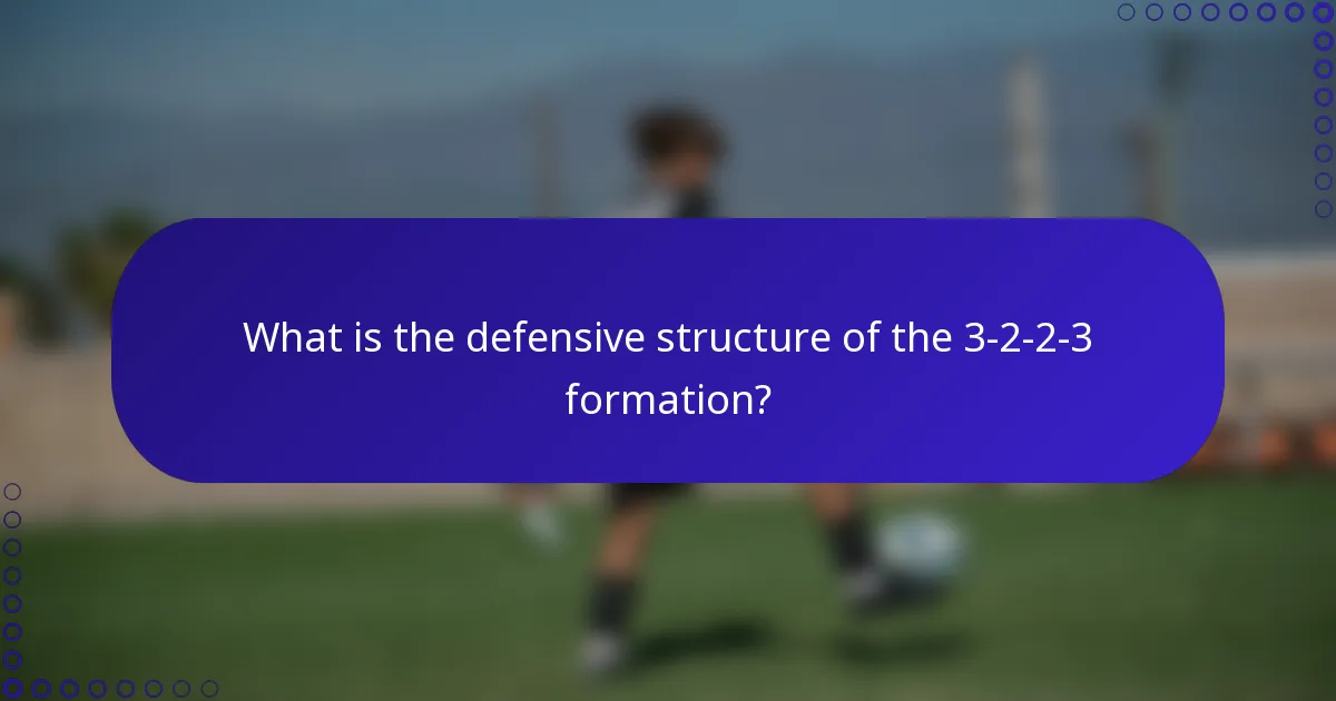 What is the defensive structure of the 3-2-2-3 formation?