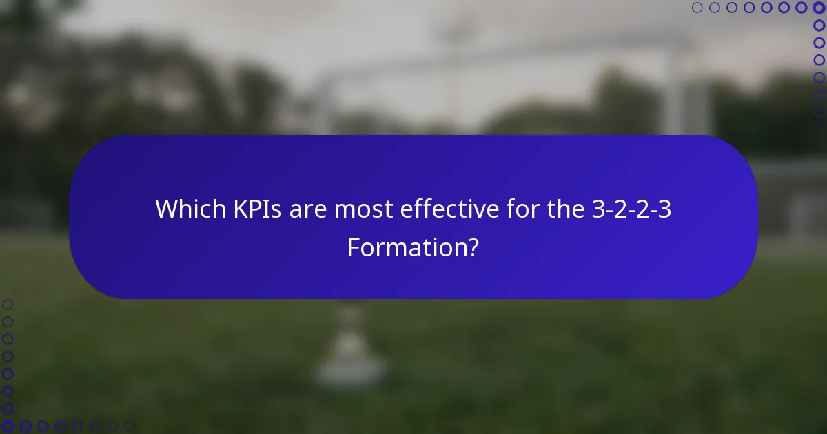 Which KPIs are most effective for the 3-2-2-3 Formation?